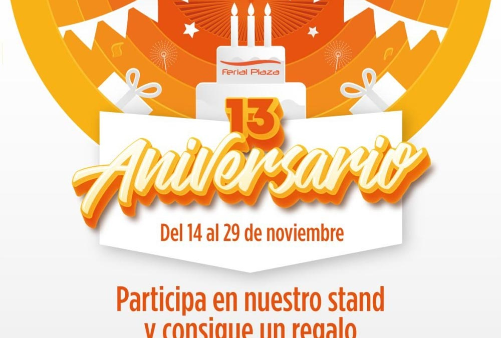 ¡13 aniversario de Ferial Plaza!