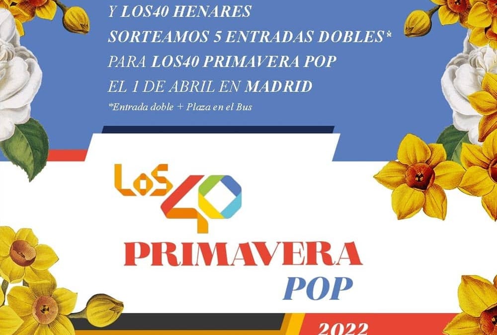 Sorteo 5 entradas dobles para los 40 Primavera Pop