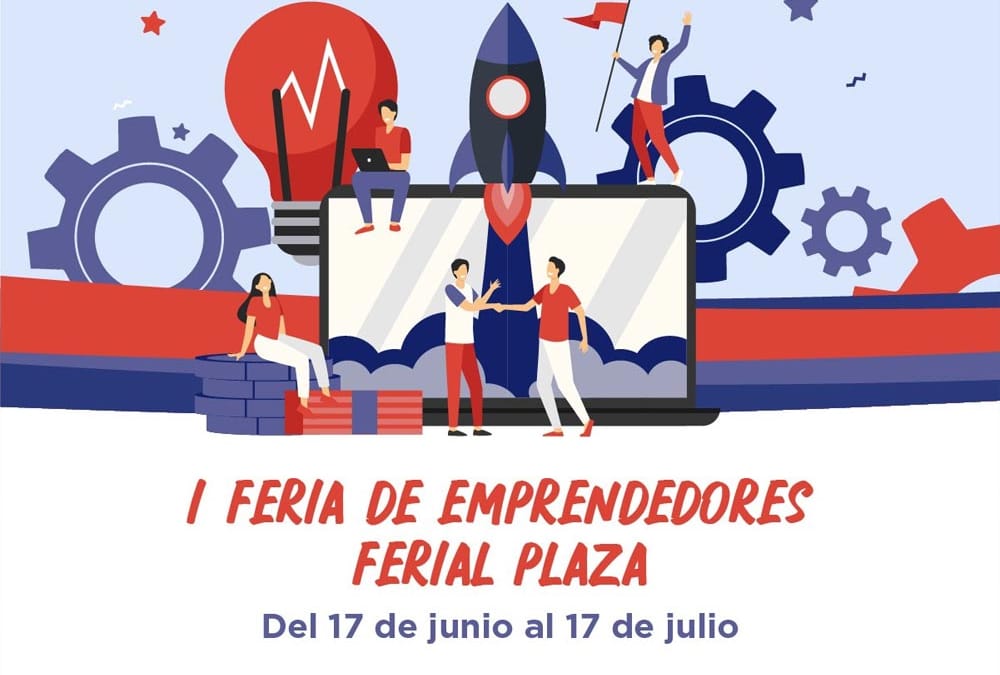 ¡Visita la I Feria de Emprendedores Ferial Plaza!