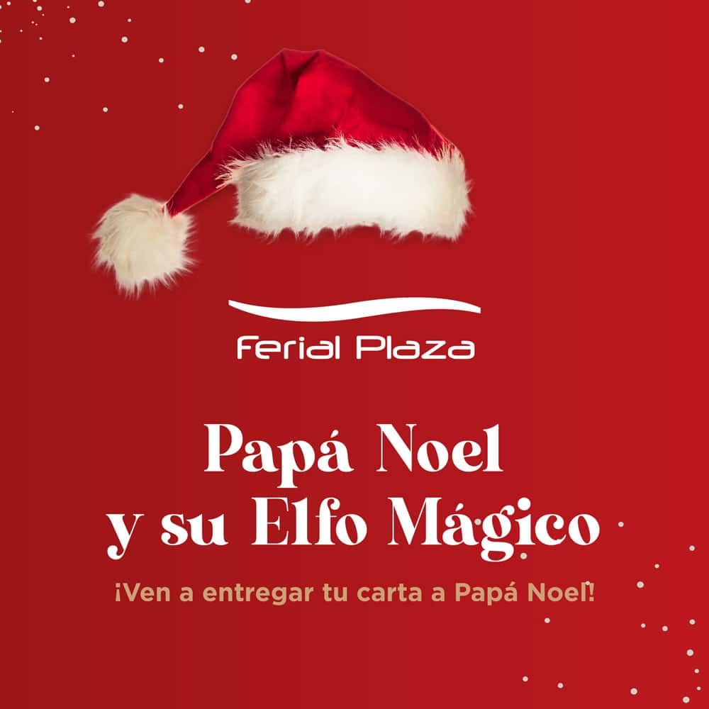 Entrega cartas Papá Noel Navidades Ferial Plaza 2023
