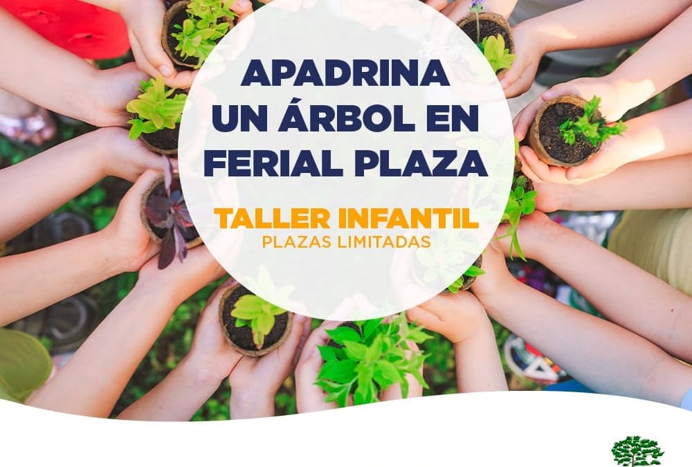 ¡Apadrina un árbol en Ferial Plaza!