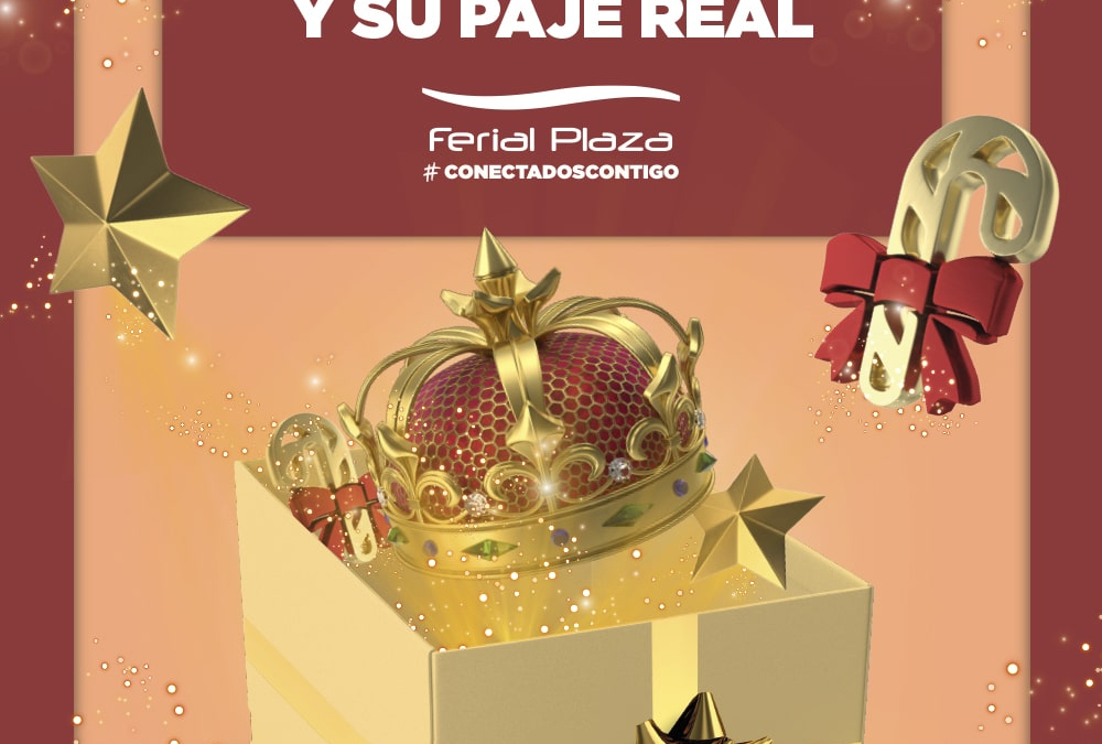 👑 ¡El Rey Mago y su Paje Real llegan a Ferial Plaza!