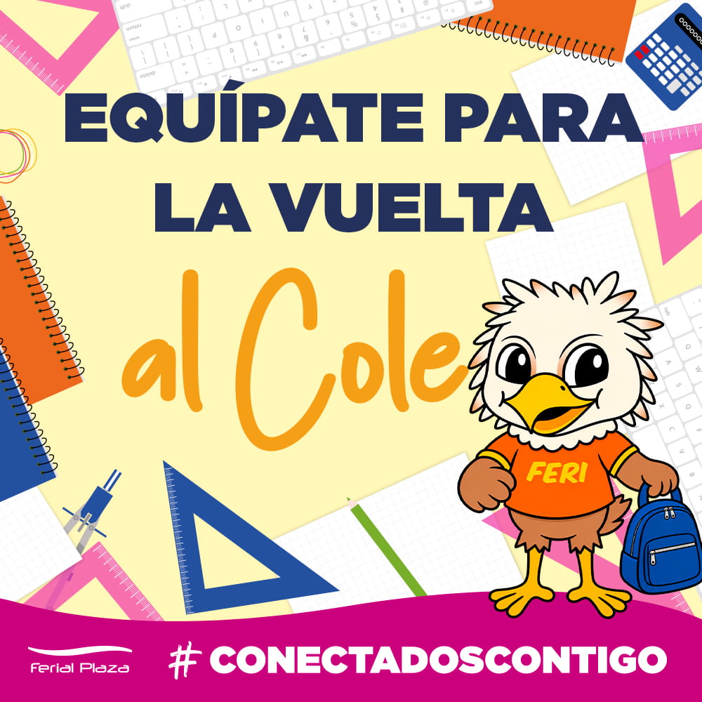 Vuelta al cole 2026 Ferial Plaza Vuelta al cole 2026 Ferial Plaza